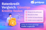 Ratenkredit Vergleich: Günstige Kredite finden
